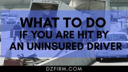 What You Should Do If You Are Hit by An Uninsured Driver