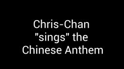 Chris Chan sings the Chinese Anthem