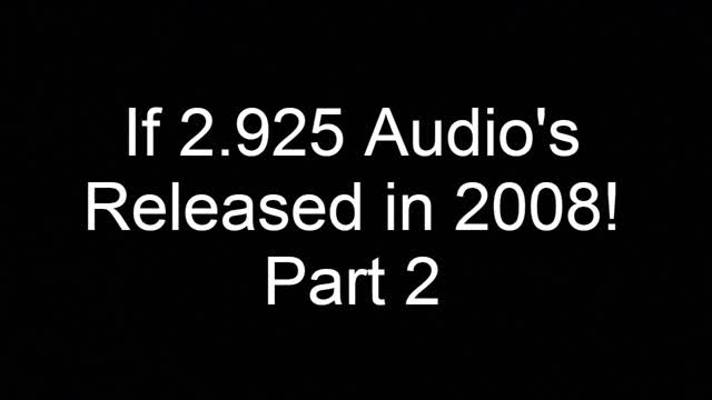 If 2.925 Audio Released in 2008 Part 2