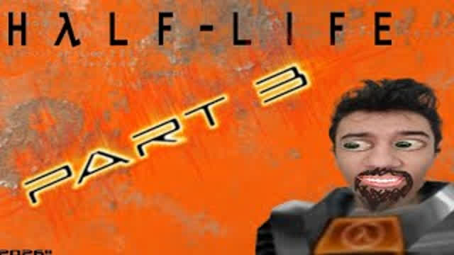 Autistic Half-Life - PART 3