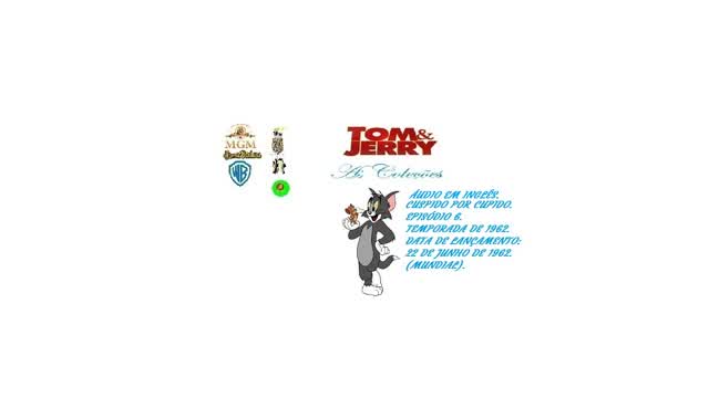 TOM & JERRY  _ CUSPIDO POR CUPIDO  ÁUDIO EM INGLÊS