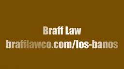 Personal Injury Lawyer Los Banos - Braff Law (209) 737-0494