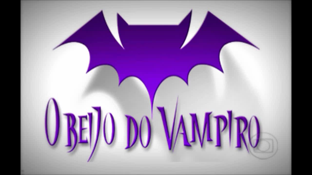 O Beijo do Vampiro Tema de Abertura completo