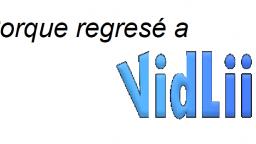 ¿Porque regresé a VidLii?