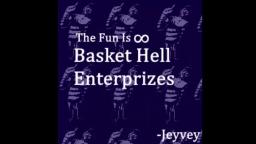 The Fun Is Infinite Basket Hell Enterpizes -Jeyvey