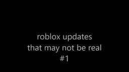 Roblox updates that are not real #1