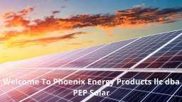 Phoenix Energy Products llc dba PEP - Solar Panels in Phoenix, AZ