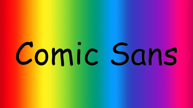 STOP COMIC SANS HATE!!!!!!!!!!