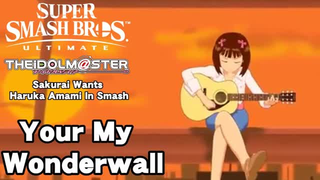 Wonderwall - Super Smash Bros. x THE IDOLMASTER