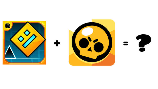 Geometry Dash + Brawl Stars = ?