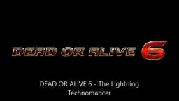 DEAD OR ALIVE 6 - The Lightning Technomancer