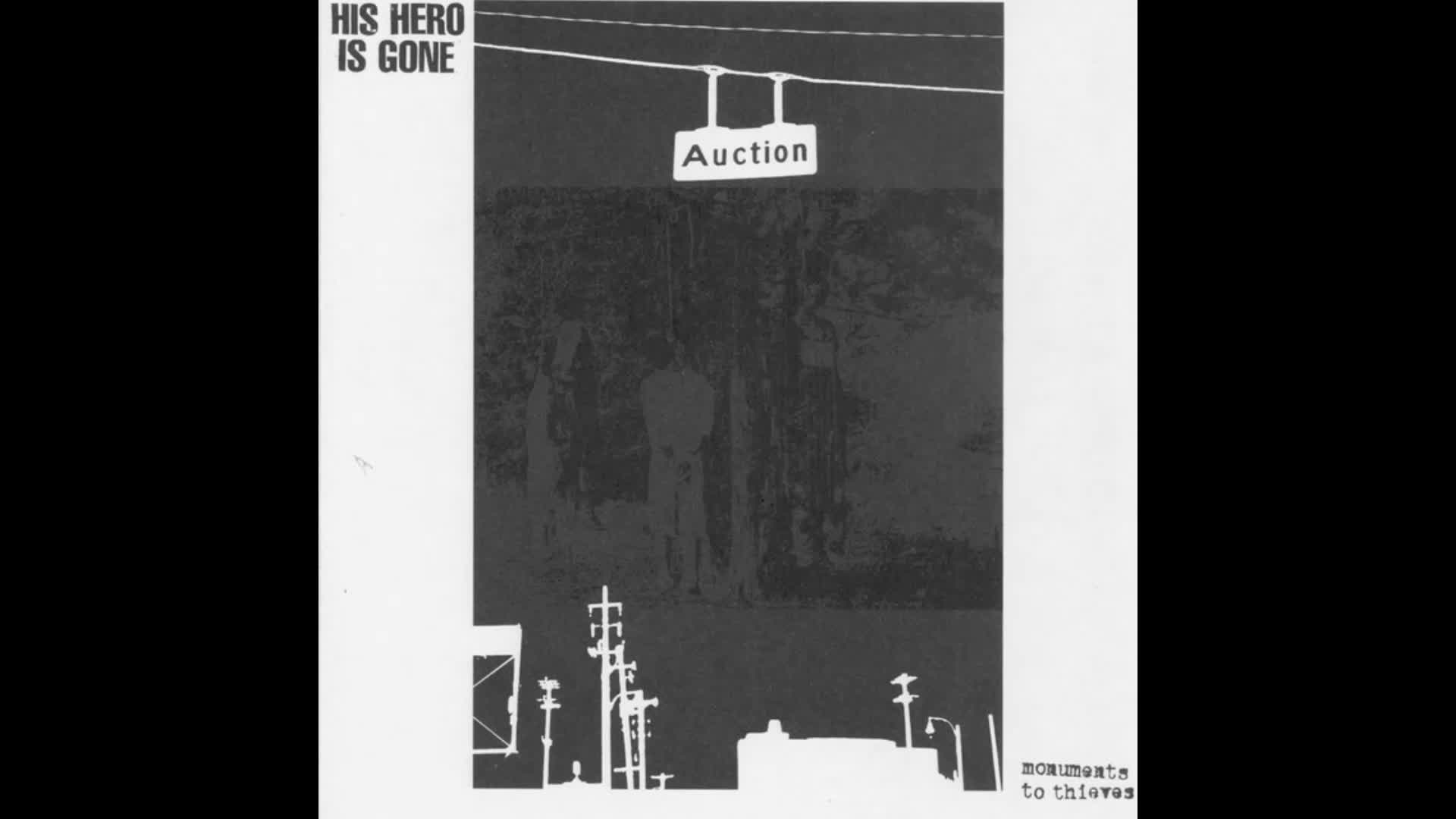 His Hero Is Gone - Monuments to Thieves (Full Album)