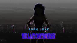 Svan Luxe - The Last Controversy