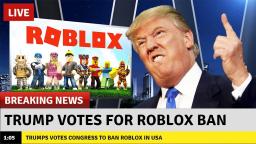 Donald Trump Banned Roblox From Usa Sad News Vidlii - donald trump reacts to landonrb getting unbanned on roblox