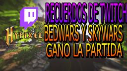 RECUERODS DE TWITCH BEDWARS Y SKYWARS!