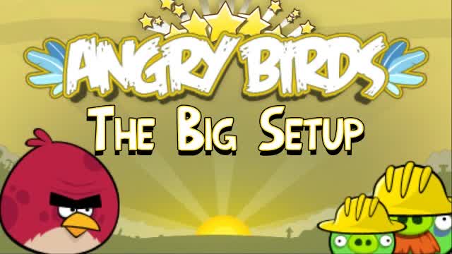Angry Birds: Episode 4 - The Big Setup