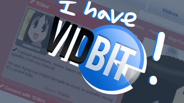 I have VidBit Remade, now!