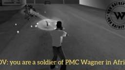 POV: you are a soldier of PMC Wagner in Africa