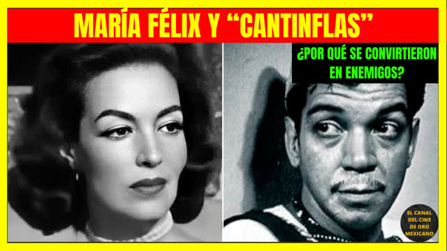 ⭐¿Por qué MARÍA FELIX y CANTINFLAS se convirtieron en enemigos?⭐