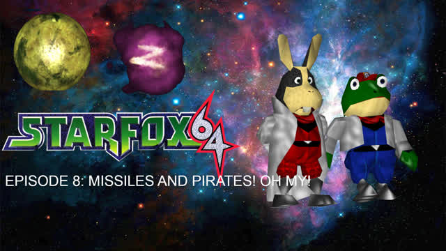 Lets Play Star Fox 64 Episode 8: Missles and Pirates! Oh My!