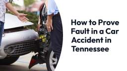 How to Prove Fault in a Car Accident in Tennessee