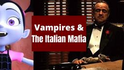 Vampires & The Italian Mafia