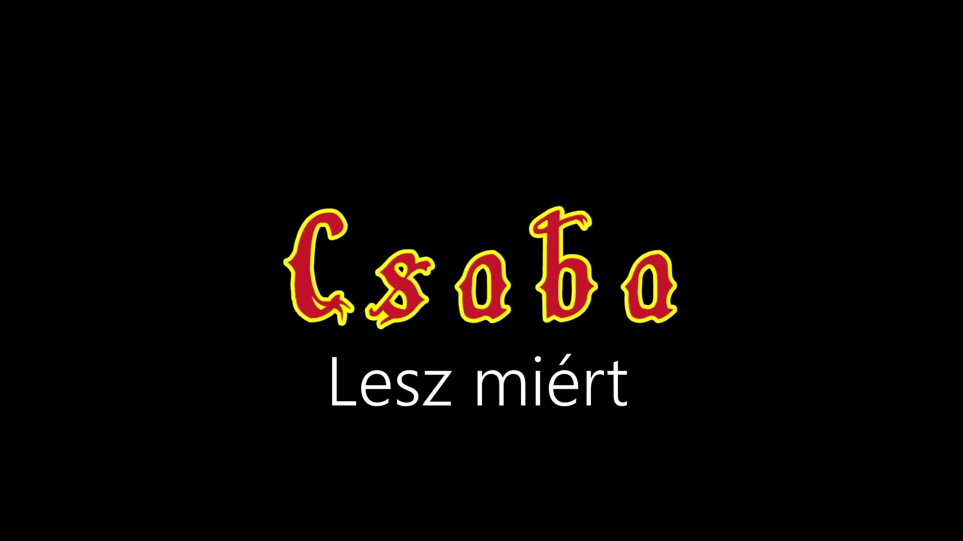 Csaba ¦ Lesz miért (Hivatalos Audió)