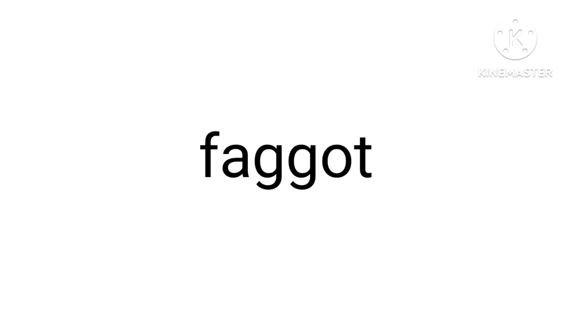 Faggot 25 times
