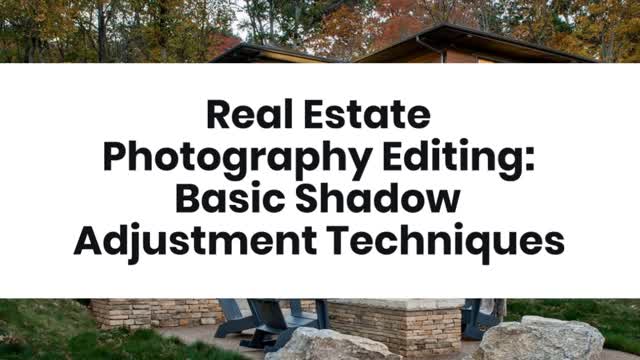 Real Estate Photography Editing Basic Shadow Adjustment Techniques
