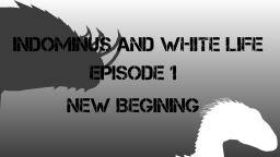 Indominus And White Life Episode One (remake and read description pls)