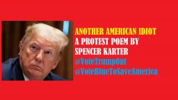 Another American Idiot (A Protest Poem By Spencer Karter)