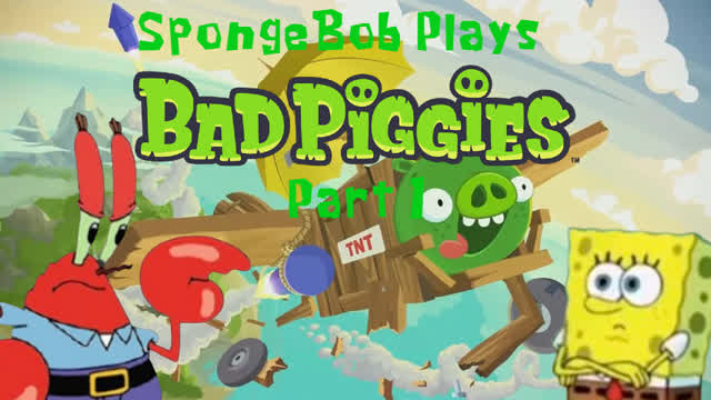 SpongeBob Plays Bad Piggies
