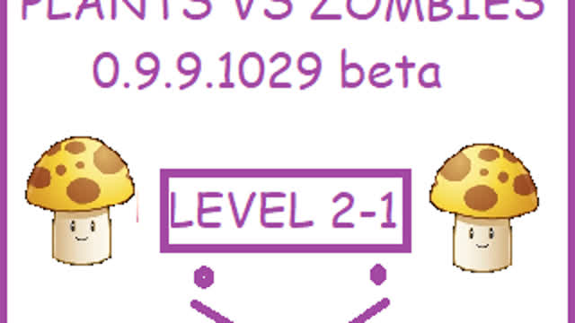 PVZ 0.9.9.1029 level 2-1