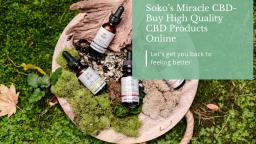 Shop the Best Quality CBD Products at Soko’s Miracle CBD