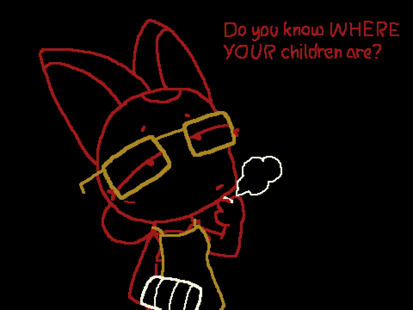 Do You Know Where YOUR CHILDREN Are? Do You Know Where YOUR CHILDREN Are?
