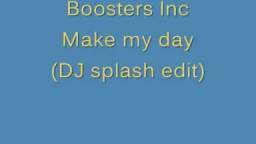 Boosterz Inc - Make My Day (DJ Splash Edit)