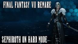 SEPHIROTH Final Boss on HARD MODE - Final Fantasy 7 REMAKE