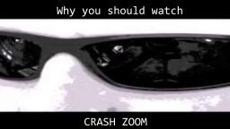 Why you should watch CRASH ZERO