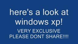 a look at windows xp (exclusive footage)
