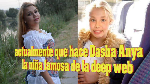 actualmente que hace Dasha Anya la niña famosa de la deep web