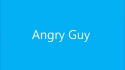 Angry Guy