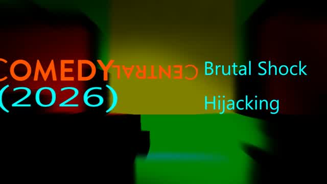Comedy Central Brutal Shock Hijacking (CIRCA 2026) (bcuz why not?)