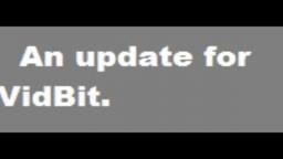 Update for VidBit (Bourg Productions/Edray1416)