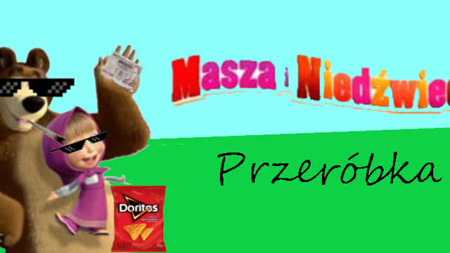 Masza i Niedźwiedź - PRZERÓBKA Masza i Niedźwiedź - PRZERÓBKA