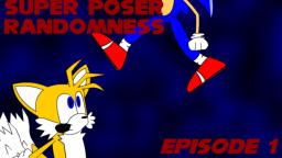 Super Poser Randomness - Sonic Goes Skydiving (EP#1)