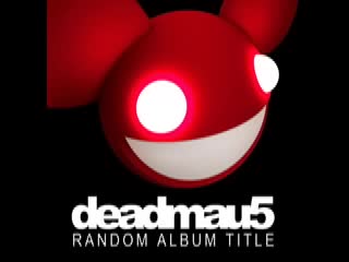 deadmau5 - Brazil (Second Edit)