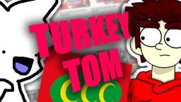 Let's talk about Turkey Tom: Former Ottoman Empire of Commentary