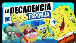 LA DECADENCIA DE BOB ESPONJA| CONTRO Z| VIDEORACCION.