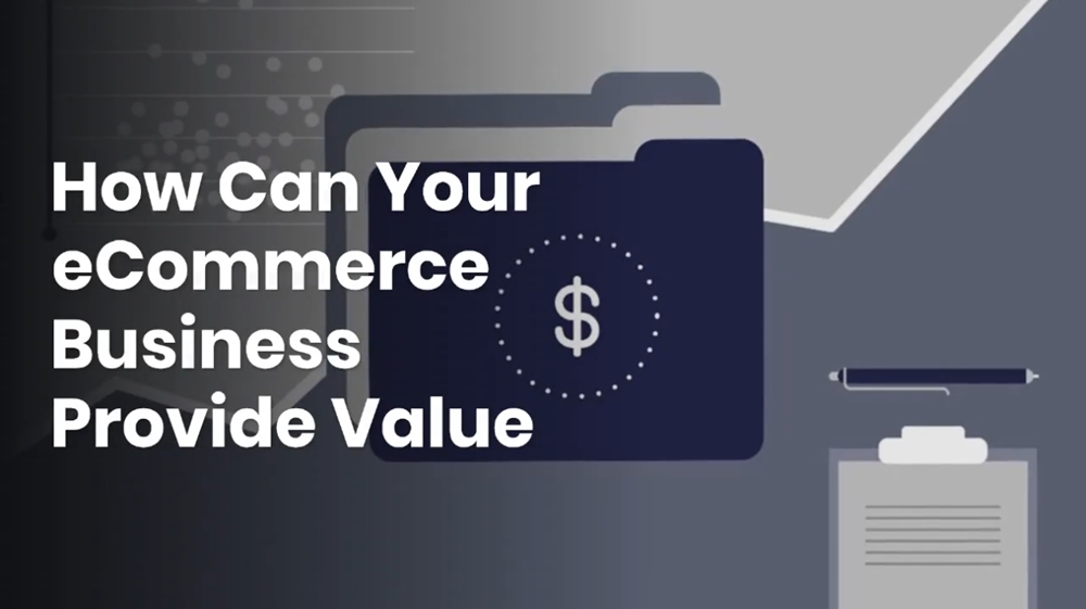 How Can Your eCommerce Business Provide Value