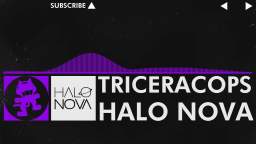 [Dubstep] - Triceracops - Halo Nova [Monstercat Release]